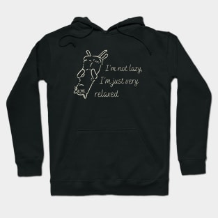 I'm not lazy I'm just very relaxed Hoodie